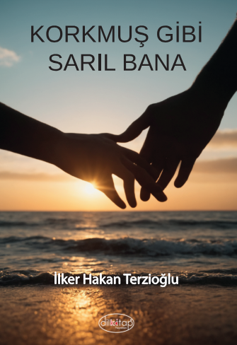 Korkmuş Gibi Sarıl Bana