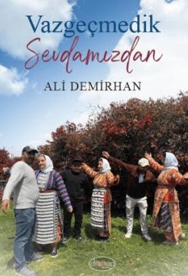 Vazgeçmedik sevdamızdan